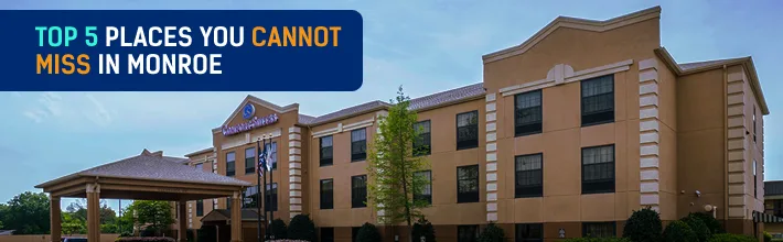 places you cannot miss in Monroe