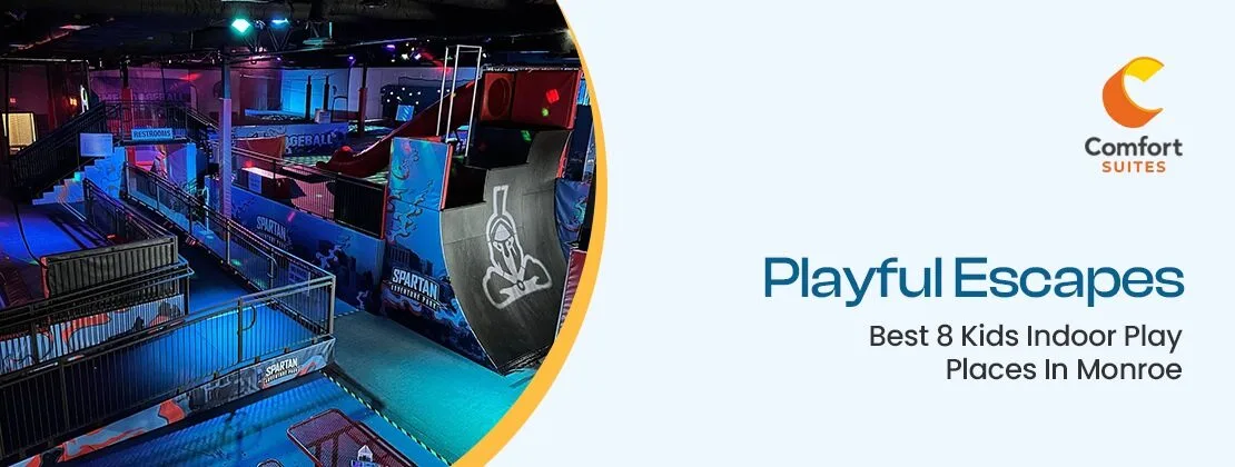 Playful Escapes: Best 8 Kids Indoor Play Places In Monroe