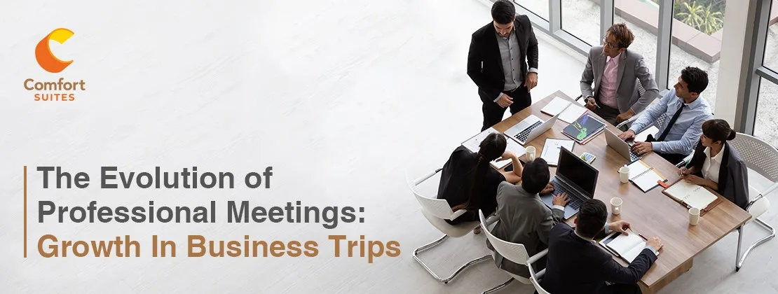 The Evolution of Professional Meetings: Growth In Business Trips