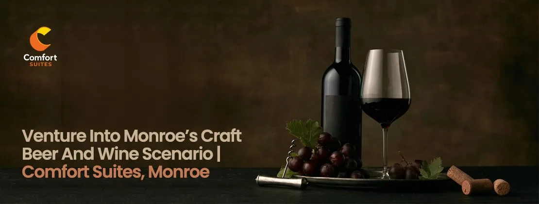 Venture Into Monroe’s Craft Beer And Wine Scenario