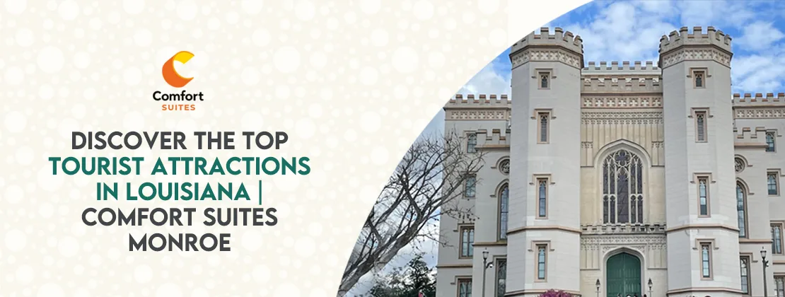 Discover The Top Tourist Attractions In Louisiana