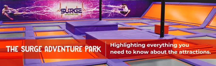 The Surge Adventure Park – Highlighting everything you need to know about the attractions