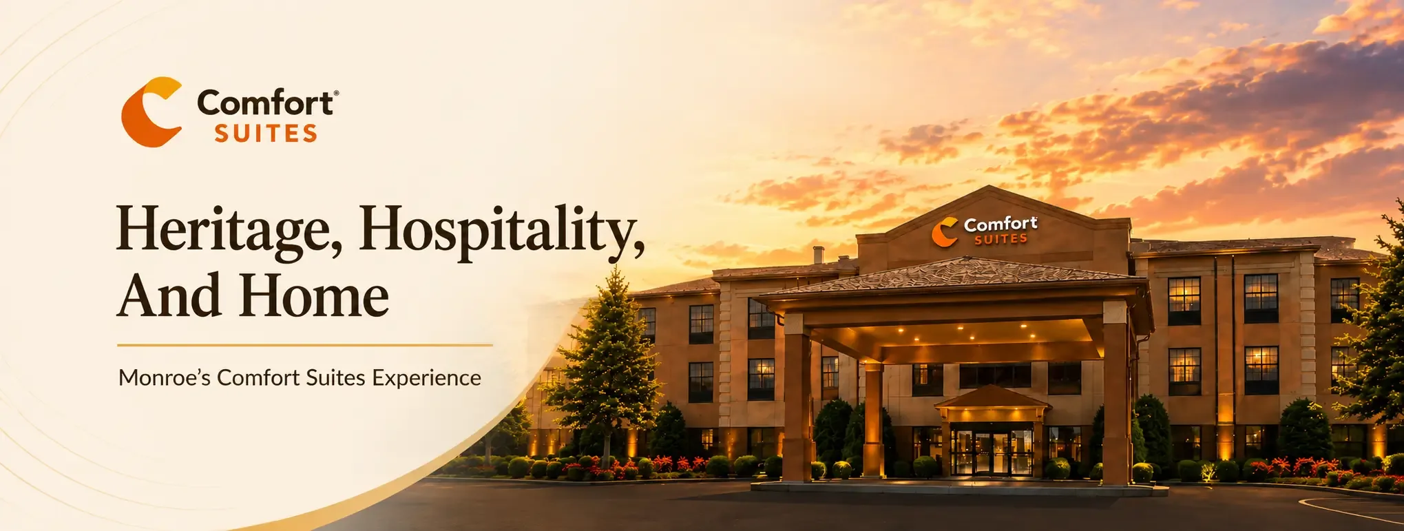 Heritage, Hospitality, And Home: Monroe's Comfort Suites Experience